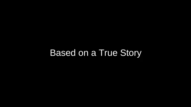 Based on a True Story