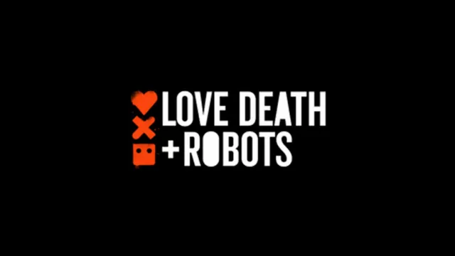Love, Death & Robots