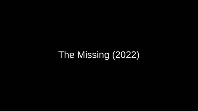 The Missing (2022)